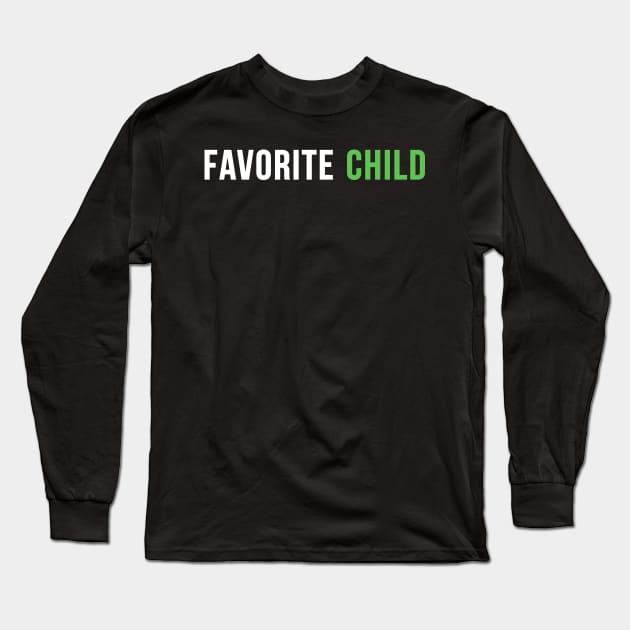 Favorite child Funny Long Sleeve T-Shirt by EnarosaLinda XY